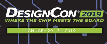 DesignCon 2019 Where the Chip Meets The Board